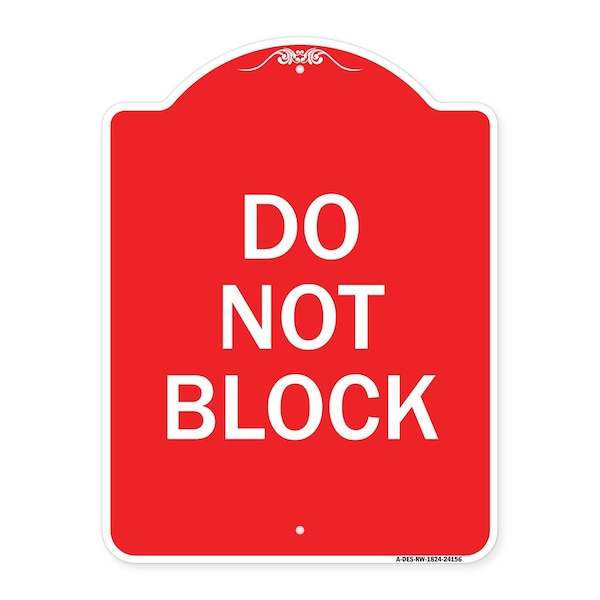 Signmission Designer Series Sign-Do Not Block, Red & White Aluminum Architectural Sign, 18" x 24", RW-1824-24156 A-DES-RW-1824-24156 - main